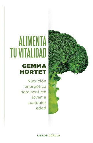 Alimenta Tu Vitalidad - Hortet, Gemma  - *