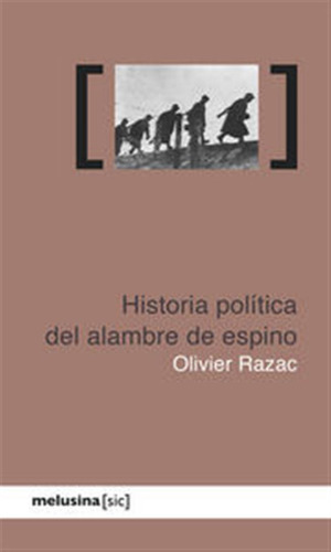 Historia Politica Del Alambre De Espino - Razac,olivier