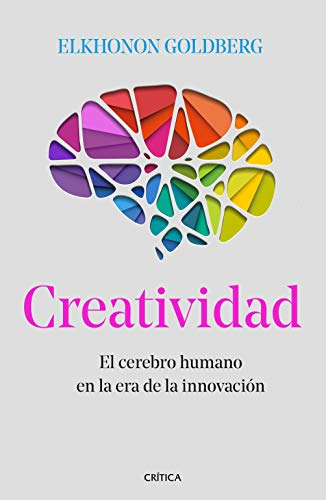 Creatividad: El Cerebro Humano En La Era De La Innovacion -d