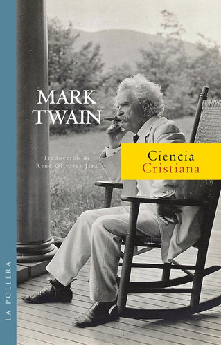 Ciencia Cristiana: No Aplica, De Marx Twain. Serie No Aplica, Vol. No Aplica. Editorial La Pollera Ediciones - Bigsur, Tapa Blanda, Edición 0.0 En Español, 0