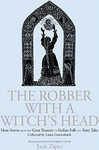 The Robber With A Witch's Head, De Jack Zipes. Editorial Taylor Francis Ltd, Tapa Blanda En Inglés
