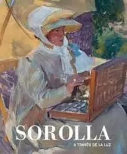 Sorolla A Través De La Luz -  -(t.dura) - *