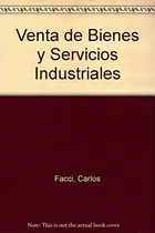 Comprar Libro Venta De Bienes Y Servicios Industriales De Carlos Fac