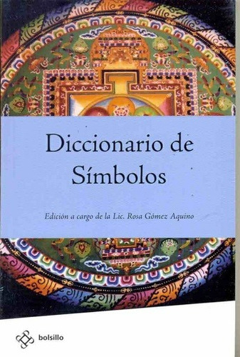 Diccionario De Simbolos - Rosa  Gomez Aquino