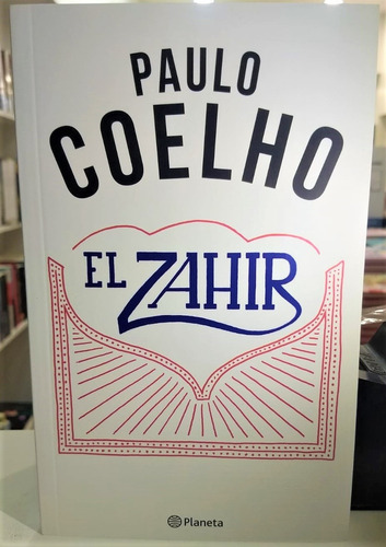 El Zahir, de Paulo Coelho. Editorial Planeta, tapa blanda, edición 1 en español, 2020