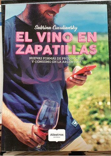 El Vino En Zapatillas  Cuculiansky Ed Albatros Oiuuuys