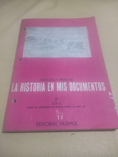 La Historia En Mis Documentos 3° Serie Graciela Meroni 1971