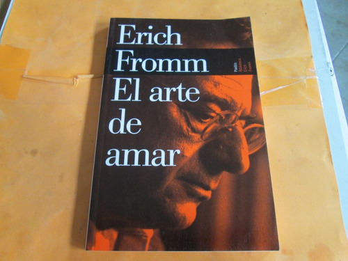 Erich Fromm El Arte De Amar, 2006