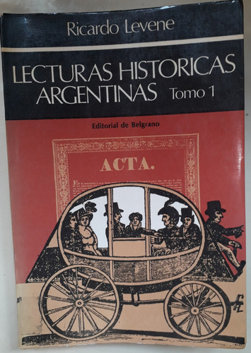 Lecturas Históricas Argentinas Tomo 1 Ricardo Levene
