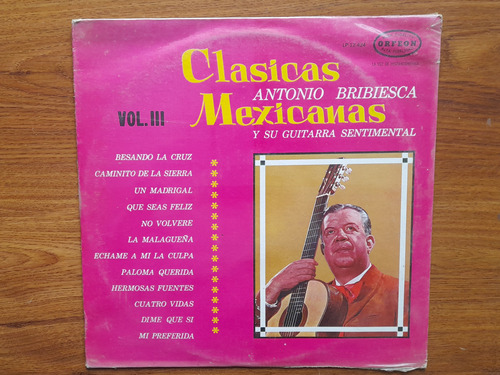 Antonio Bribiesca.  Clasicas Mexicanas Vol. 3. Disco Lp 