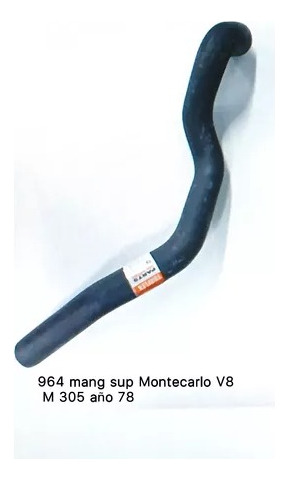 Manguera Radiador Superior  Montecarlo 8c 305 Mgm-964