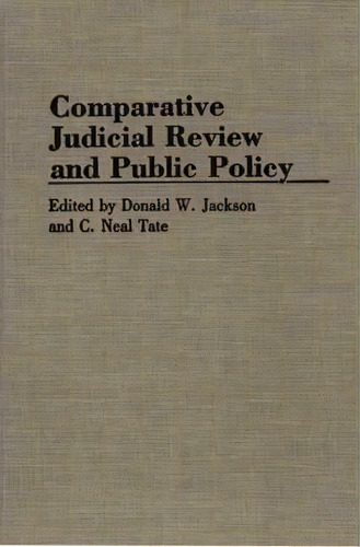 Comparative Judicial Review And Public Policy, De Donald W. Jackson. Editorial Abc Clio, Tapa Dura En Inglés