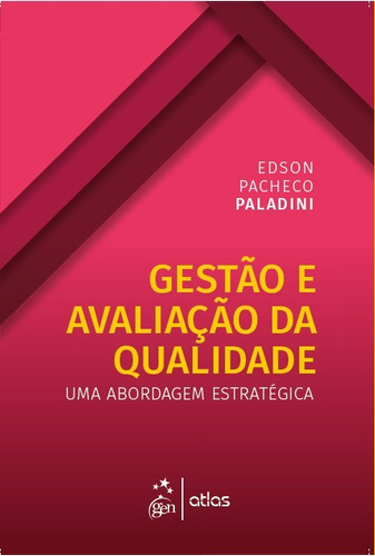 Gestão e Avaliação da Qualidade - Uma Abordagem Estratégica, de PALADINI, Edson Pacheco. Editora Atlas Ltda., capa mole em português, 2019