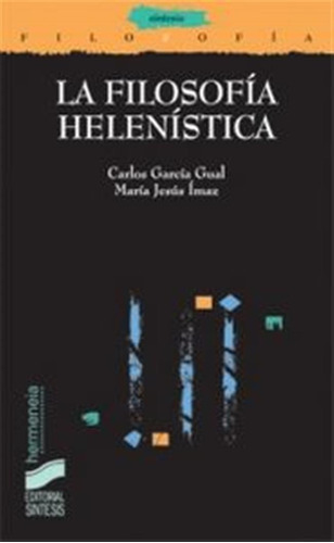 Filosofia Helenistica, La - Garcia Gual, Carlos