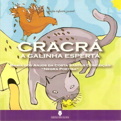 Cracrá: A Galinha Esperta, De Maria Dos Anjos Da C. S. Conceição Negra Poetisa . Série Não Aplicável, Vol. 1. Editora Clube De Autores, Capa Mole, Edição 2 Em Português, 2015