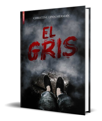 El Gris, De Christine Lynn Herman. Editorial Libros De Seda, Tapa Blanda En Español, 2019