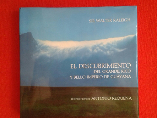 El Descubrimiento Del Grande,rico Y Bello Imperio De Guayana