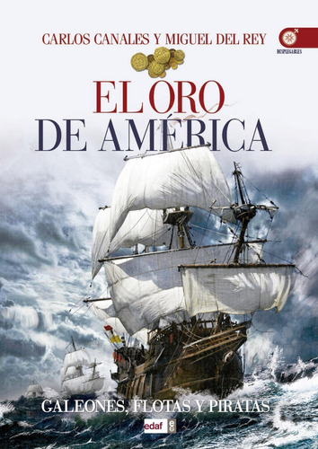 El Oro De América. Galeones, Flotas Y Piratas, De Canales. Editorial Edaf, Tapa Blanda En Español, 2016