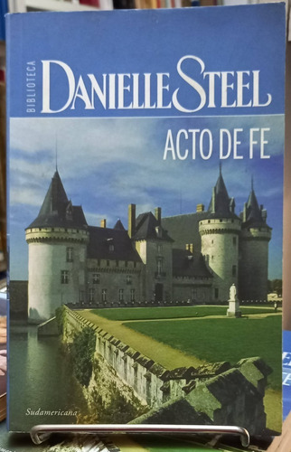 Acto De Fe  Danielle Steel  Sudamericana