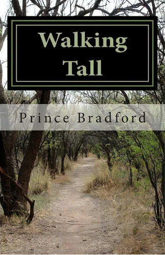 Walking Tall, De Prince W Bradford. Editorial Createspace Independent Publishing Platform, Tapa Blanda En Inglés