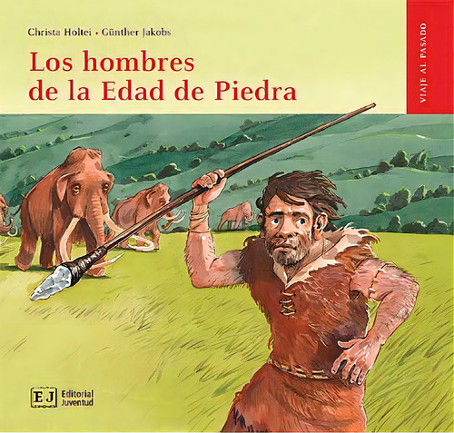 Los Hombres De De La Edad De Piedra, De Holtei Christa. Juventud Editorial, Tapa Blanda En Español, 1900