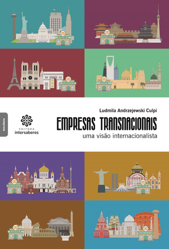 Empresas transnacionais: uma visão internacionalista, de Culpi, Ludmila Andrzejewski. Editora Intersaberes Ltda., capa mole em português, 2016