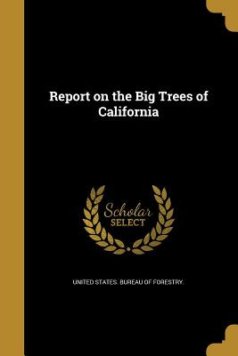 Libro Report On The Big Trees Of California - United Stat...