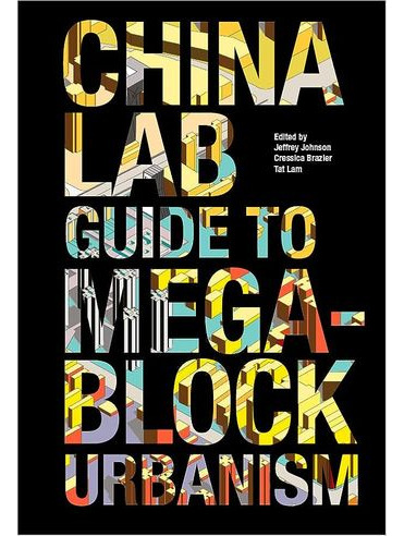 Libro China Lab Guide To Mega Block Urbanism