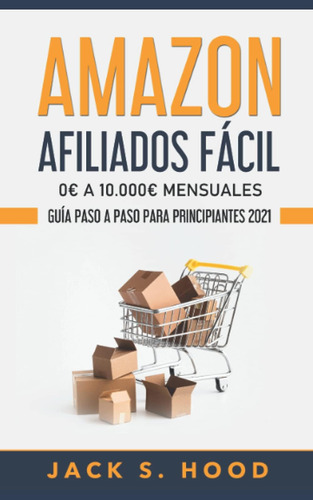 Libro: Afiliados Fácil 0 A  Mensuales:: Guía Paso A Paso P