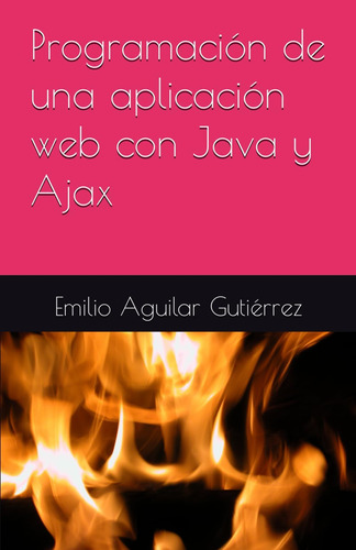 Libro: Programación De Una Aplicación Con Java Y Ajax (spani
