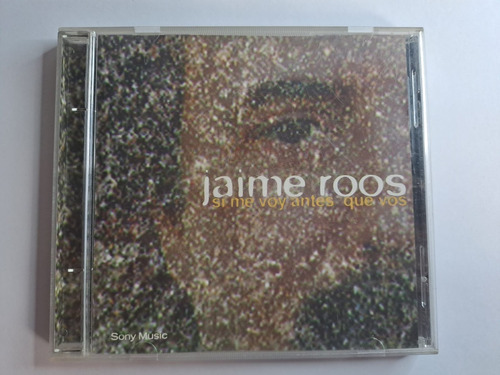 Jaime Roos Si Me Voy Antes Que Voz Cd Original 1996