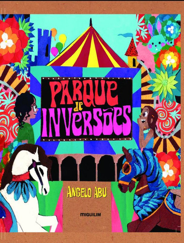 Parque De Inversoes: Parque De Inversoes, De Abu, Angelo. Editora Miguilim, Capa Mole, Edição 1 Em Português, 2022