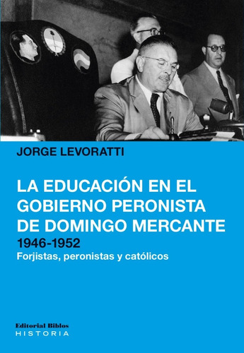 La Educación En El Gobierno Peronista De Domingo Mercante