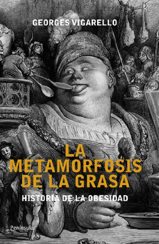 Las Metamorfosis De La Grasa: Historia De La Obesidad Desde