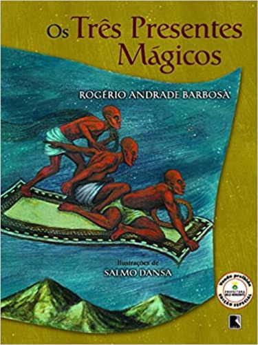 Livro Os Três Presentes Magicos - 04ed/09, De Barbosa, Rogério Andrade. Editora Record, Capa Mole Em Português, 2009