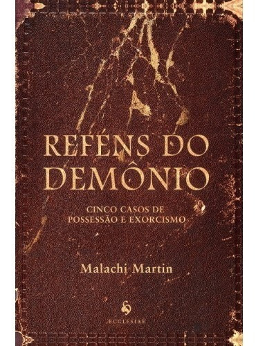 Reféns Do Demônio ( Malachi Martin )