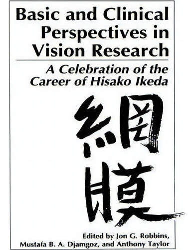Basic And Clinical Perspectives In Vision Research : A Celebration Of The Career Of Hisako Ikeda, De Jon G. Robbins. Editorial Springer Science+business Media, Tapa Dura En Inglés