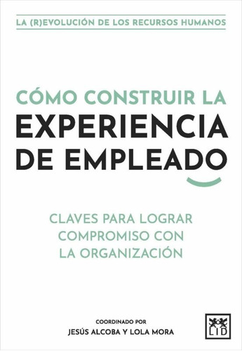 Cómo Construir La Experiencia De Empleado -   - *