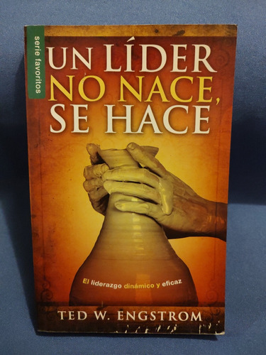 Un Líder No Nace Se Hace - Ted Engstrom 