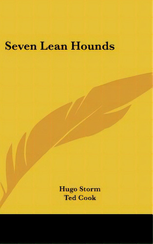 Seven Lean Hounds, De Storm, Hugo. Editorial Kessinger Pub Llc, Tapa Dura En Inglés