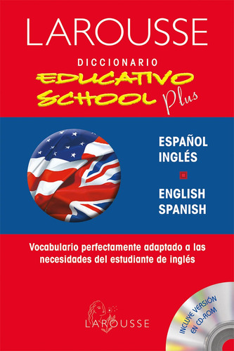 Diccionario Educativo School Plus Español/Inglés – English/Spanish, de Ediciones Larousse. Editorial Larousse, tapa blanda en español, 2008