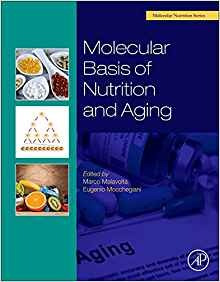 Molecular Basis Of Nutrition And Aging A Volume In The Molec