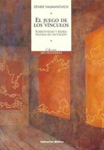 El Juego De Los Vinculos - Denise Najmanovich