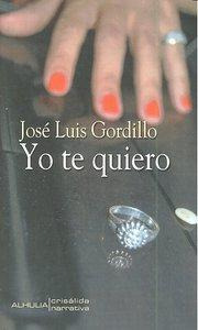 Libro: Yo Te Quiero. Gordillo,jose Luis. Alhulia S.l Artes G