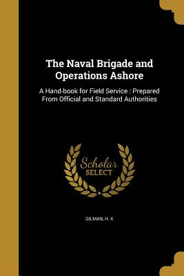 Libro The Naval Brigade And Operations Ashore: A Hand-boo...