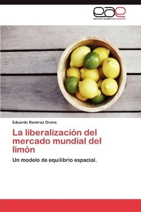 La Liberalizacion Del Mercado Mundial Del Limon - Ramirez...