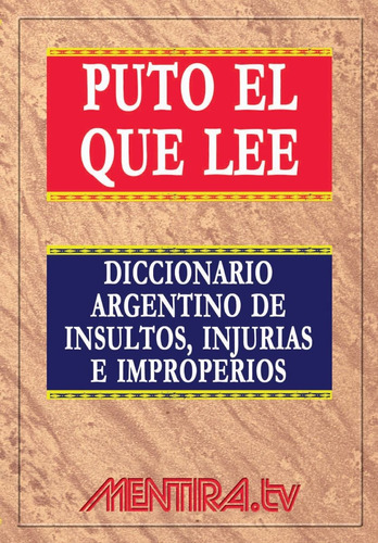 Puto El Que Lee - Diccionario Argentino De Insultos