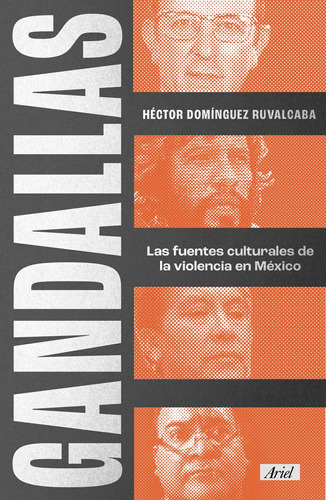 Gandallas, de Domínguez Ruvalcaba, Héctor. Serie Fuera de colección Editorial Ariel México, tapa blanda en español, 2021