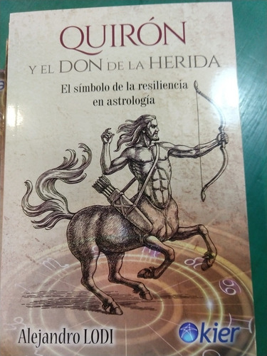 Imagen 1 de 1 de Quirón Y El Don De La Herida Alejandro Lodi