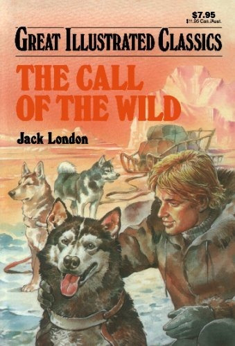 Book : The Call Of The Wild (great Illustrated Classics) -.